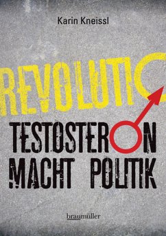 Testosteron macht Politik (eBook, ePUB) - Kneissl, Karin