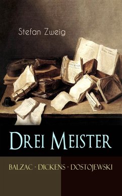 Drei Meister. Balzac - Dickens - Dostojewski (eBook, ePUB) - Zweig, Stefan