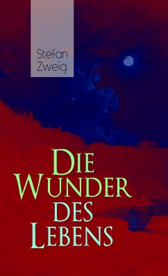 Die Wunder des Lebens (eBook, ePUB) - Zweig, Stefan