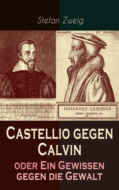 Castellio gegen Calvin oder Ein Gewissen gegen die Gewalt (eBook, ePUB) - Zweig, Stefan
