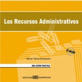 Los recursos administrativos. una visión práctica (eBook, PDF)