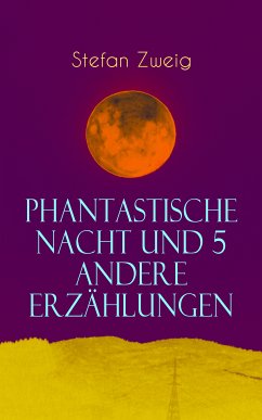 Phantastische Nacht und 5 andere Erzählungen (eBook, ePUB) - Zweig, Stefan