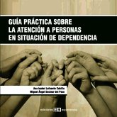Guía práctica sobre la atención a personas en situación de dependencia (eBook, PDF)