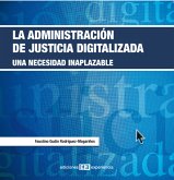 La administración de la justicia digitalizada (eBook, PDF)