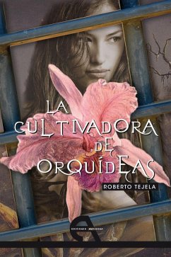La cultivadora de orquídeas (eBook, PDF) - Tejela, Roberto