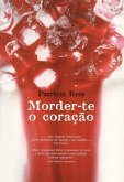 Morder-te o coração (eBook, ePUB) Morder-te o coração (eBook, ePUB)