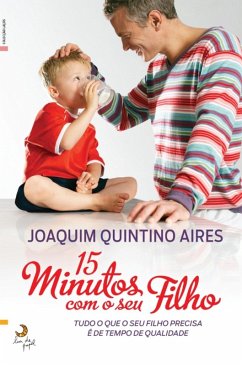 15 Minutos com o Seu Filho (eBook, ePUB) - Aires, Joaquim Quintino