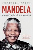 Mandela - A Construção de Um Homem (eBook, ePUB)