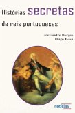 Histórias Secretas de Reis Portugueses (eBook, ePUB)