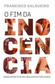 O Fim da Inocência -- Diário Secreto de Uma Adolescente Portuguesa (eBook, ePUB)