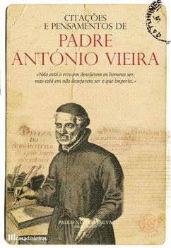 Citações e Pensamentos de Padre António Vieira (eBook, ePUB) - Silva, Paulo