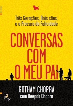 Conversas Com o Meu Pai (eBook, ePUB) - Chopra, Deepak; Chopra, Gotam