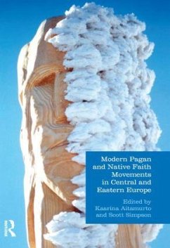 Modern Pagan and Native Faith Movements in Central and Eastern Europe - Aitamurto, Kaarina; Simpson, Scott