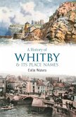 A History of Whitby and Its Place Names
