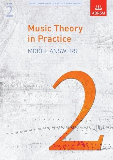 Music Theory in Practice Model Answers, Grade 2 Music Theory in Practice Model Answers, Grade 2
