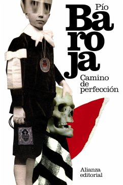 Camino de perfección : pasión mística - Baroja, Pío