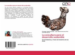 La avicultura para el desarrollo sostenible - Vidal Fernández, Florangel;Arias de la Paz, Juán Alberto;Peña García, Iván