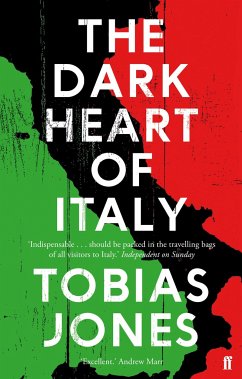 The Dark Heart of Italy - Jones, Tobias