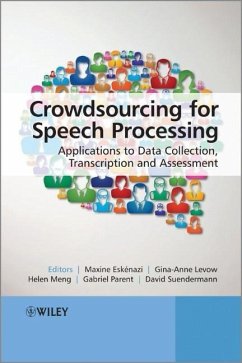 Crowdsourcing for Speech Processing - Eskenazi, Maxine; Levow, Gina-Anne; Meng, Helen; Parent, Gabriel; Suendermann, David