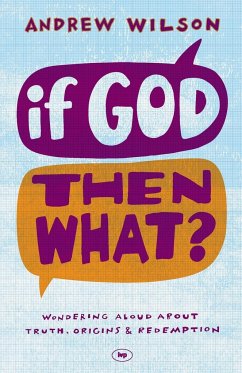 If God, Then What? - Wilson, Andrew (Author)
