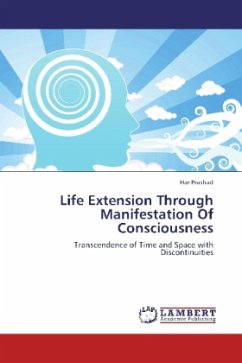 Life Extension Through Manifestation Of Consciousness - PRASHAD, HAR