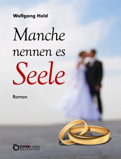 Manche nennen es Seele (eBook, ePUB) - Held, Wolfgang