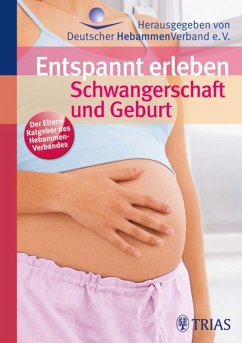 Entspannt erleben: Schwangerschaft und Geburt (eBook, PDF) - Jahn-Zöhrens, Ursula