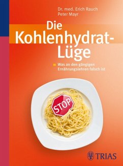Die Kohlenhydrat-Lüge (eBook, PDF) - Rauch, Erich; Mayr, Peter