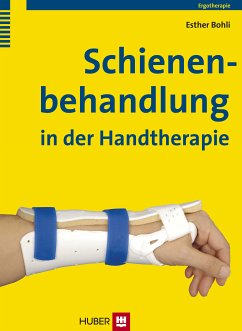 Schienenbehandlung in der Handtherapie (eBook, PDF) - Bohli, Esther