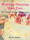 Wedding Planning Made Easy: The Ultimate Wedding Planning Guide (eBook, ePUB)