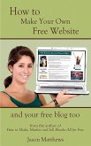 How to Make Your Own Free Website: And Your Free Blog Too (eBook, ePUB)