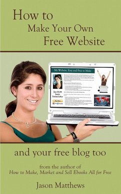 Cover How to Make Your Own Free Website: And Your Free Blog Too (eBook, ePUB)