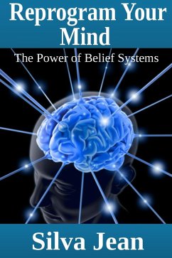 Cover Reprogram Your Mind: The Power of Belief Systems (eBook, ePUB)