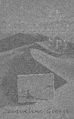 The Accidental Spy (eBook, ePUB) - George, Jacqueline