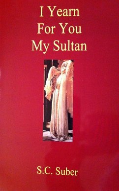 I Yearn For You My Sultan (eBook, ePUB) - Suber, S. C.