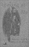 Looking at Me (eBook, ePUB) Looking at Me (eBook, ePUB)