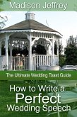 How to Write a Perfect Wedding Speech: The Ultimate Wedding Toast Guide (eBook, ePUB)