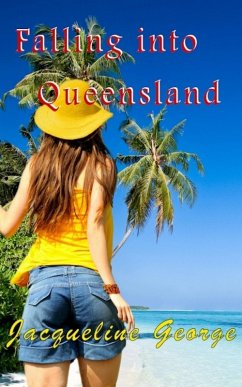 Falling into Queensland (eBook, ePUB) - George, Jacqueline