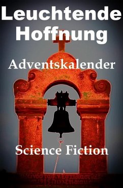 Leuchtende Hoffnung: Adventskalender - (eBook, ePUB) - Autorinnengruppe, Schreibwerk