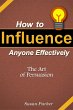 How to Influence Anyone Effectively:... - Bild 1