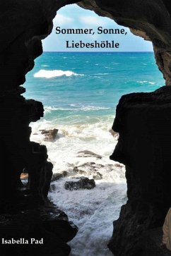 Sommer, Sonne, Liebeshohle (eBook, ePUB) - Pad, Isabella