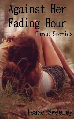 Against Her Fading Hour (eBook, ePUB) - Sweeney, Isaac