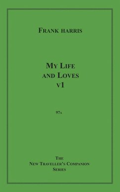 My Life and Loves, v1 (eBook, ePUB) - Harris, Frank