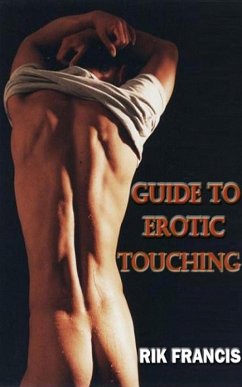 Guide to Erotic Touching (eBook, ePUB) - Francis, Rik