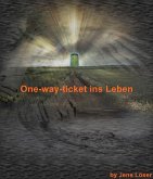 One-way-ticket ins Leben (eBook, ePUB)