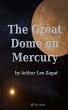 The Great Dome on Mercury (eBook, ePUB) - Zagat, Arthur Leo