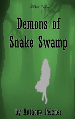 Demons of Snake Swamp (eBook, ePUB) - Pelcher, Anthony