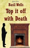 Top it Off With Death (eBook, ePUB)