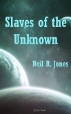 Slaves of the Unknown (eBook, ePUB) Slaves of the Unknown (eBook, ePUB)