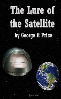 The Lure of the Satellite (eBook, ePUB) - Price, George R.